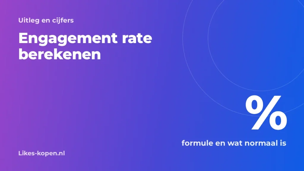 Engagement rate berekenen: formule en wat normaal is
