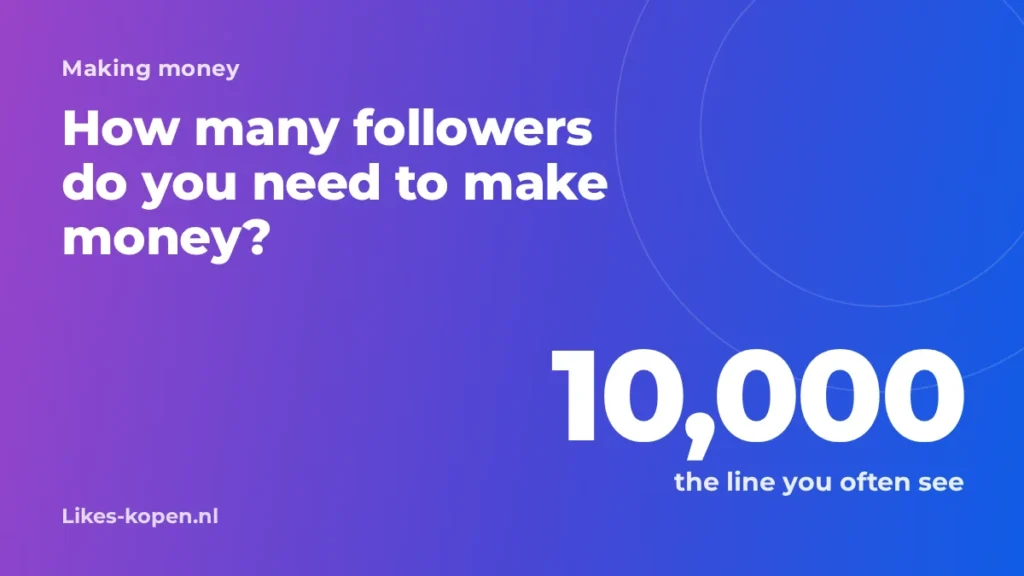 How many followers do you need to make money? What each platform requires